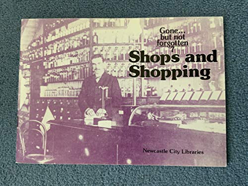 Imagen de archivo de Shops and Shopping: v. 7 (Gone But Not Forgotten S.) a la venta por WorldofBooks