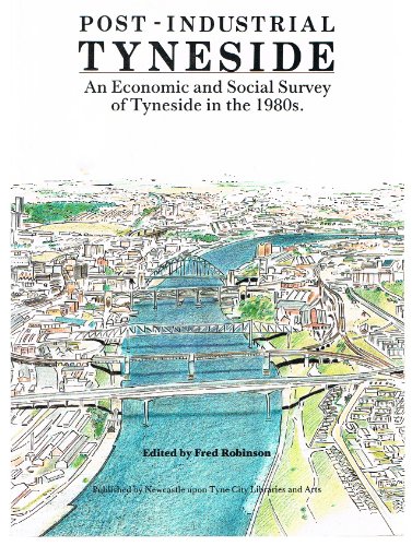 Beispielbild fr Post Industrial Tyneside: An Economic and Social Survey of Tyneside in the 1980's zum Verkauf von WorldofBooks