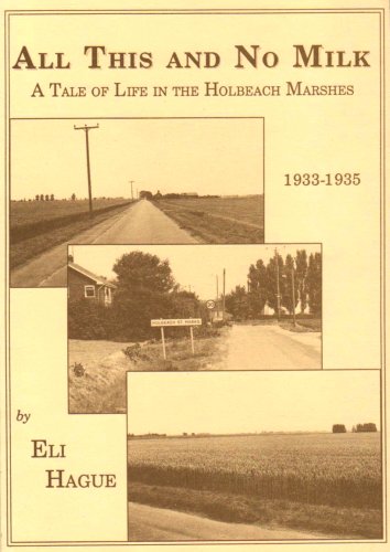 Beispielbild fr All This and No Milk: Tale of Life in the Holbeach Marshes, 1933-35 (Vernacular History S.) zum Verkauf von WorldofBooks