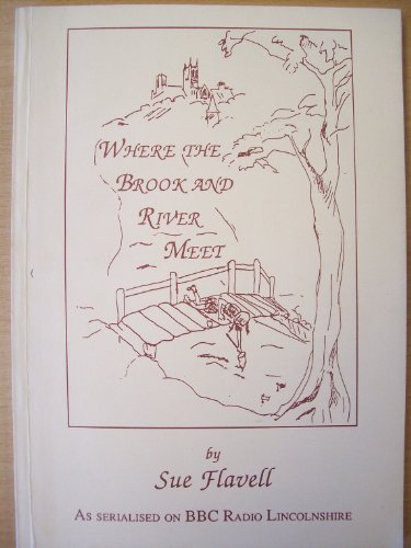 Beispielbild fr Where the Brook and River Meet: Memories of a Lincolnshire Childhood (Life in Lincolnshire S.) zum Verkauf von Reuseabook
