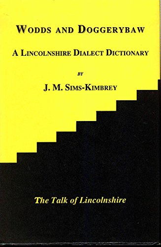 Beispielbild fr Wodds and Doggerybaw: Lincolnshire Dialect Dictionary zum Verkauf von WorldofBooks