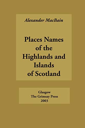 Place Names of the Highlands and Islands of Scotland (9780902664098) by MacBain, Alexander
