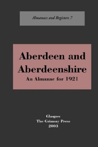 9780902664623: Aberdeen and Aberdeenshire: An Almanac, 1921 (Almanacs & registers)