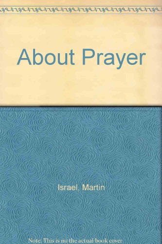 About Prayer (9780902666207) by Martin Israel