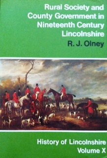 Stock image for Rural Society and County Government in Nineteenth Century Lincolnshire: Vol 10 (History of Lincolnshire S.) for sale by WorldofBooks