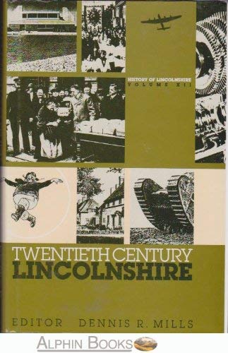 Stock image for Twentieth Century Lincolnshire. (History of Lincolnshire Vol XII). for sale by P. Cassidy (Books)