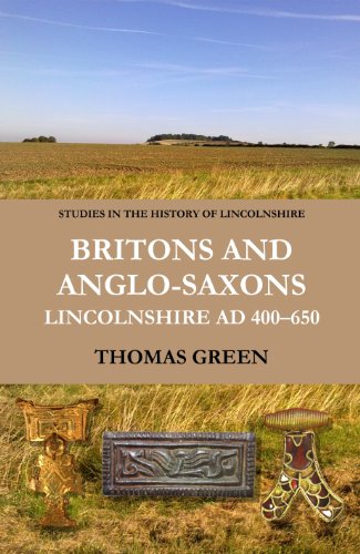 Stock image for Britons and Anglo-Saxons: Lincolnshire AD 400-650: 3 (Studies in the History of Lincolnshire) for sale by WorldofBooks