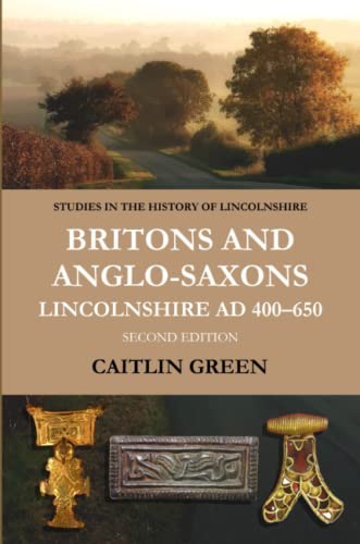 Stock image for Britons and Anglo-saxons : Lincolnshire Ad 400-650 for sale by GreatBookPrices