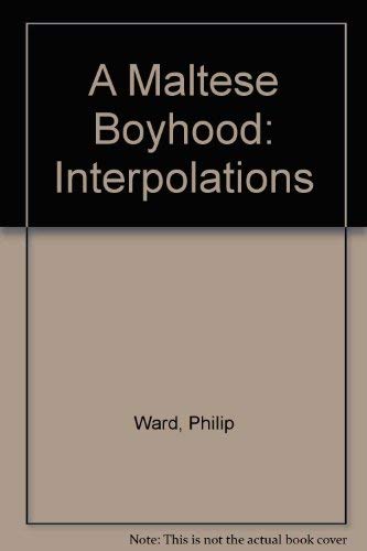 A Maltese Boyhood: Interpolations