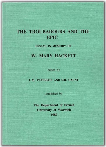 Troubadours and the Epic: Essays in Memory of W. Mary Hackett