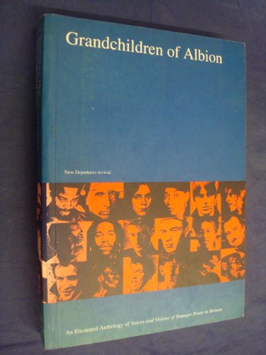 Beispielbild fr Grandchildren of Albion: An Illustrated Anthology of Voices and Visions of Younger Poets in Britain zum Verkauf von WorldofBooks