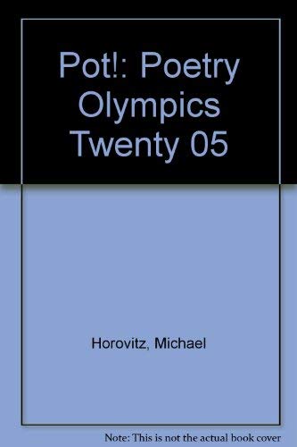 Beispielbild fr Pot!: Poetry Olympics Twenty 05 zum Verkauf von WorldofBooks