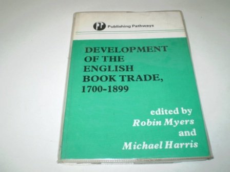 Stock image for Development of the English book trade, 1700-1899 (Publishing pathways) for sale by HPB-Red