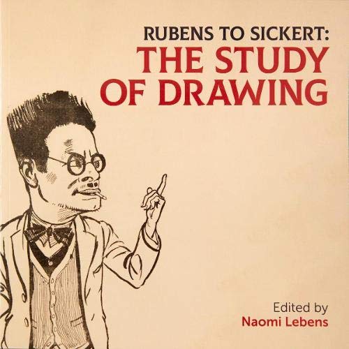 Imagen de archivo de Rubens to Sickert: The Study of Drawing a la venta por WorldofBooks