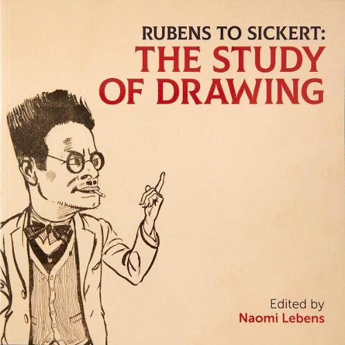 Stock image for Rubens to Sickert: The Study of Drawing for sale by Cambridge Rare Books