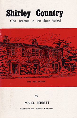 Beispielbild fr Shirley Country - The Brontes In The Spen Valley zum Verkauf von Arundel Books