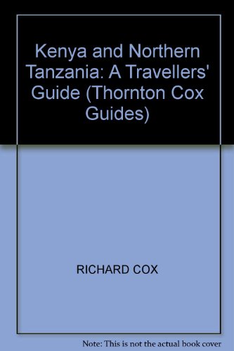 Imagen de archivo de Kenya and Northern Tanzania: A Travellers' Guide (Thornton Cox Guides) a la venta por BookHolders