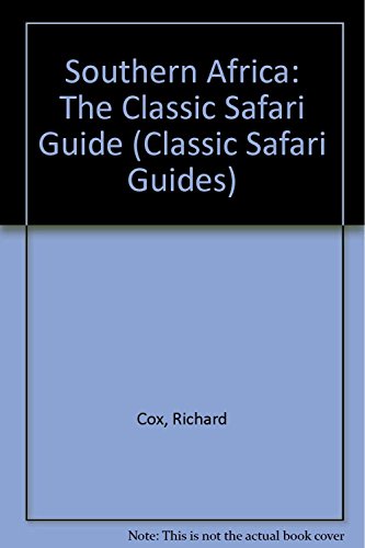 Beispielbild fr Southern Africa: The Classic Safari Guide (Classic Safari Guides) zum Verkauf von AwesomeBooks
