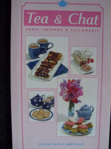 Stock image for Tea and Chat: Food, Friends and Fellowship for sale by Goldstone Books