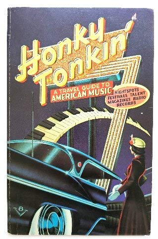 Stock image for Honky Tonkin: Travel Guide to American Music for sale by Reuseabook