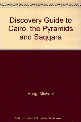 Imagen de archivo de Discovery Guide to Cairo Including the Pyramids and Saqqara a la venta por HPB-Ruby