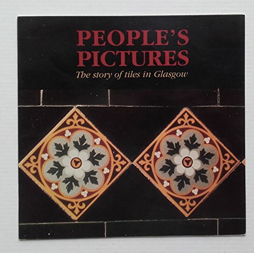 People's Pictures the Story of Tiles in Glasgow