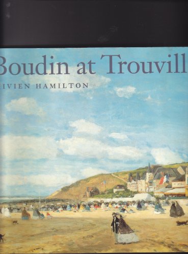 Stock image for Boudin at Trouville: Exhibition held at Glasgow Museum, 20th Nov '92 to 28th Feb '93, Courtauld Institute Galleries, 15th March to 2nd May '93 for sale by WorldofBooks