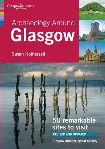 9780902752917: Archaeology Around Glasgow: 50 Remarkable Sites to Visit