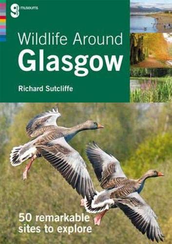 Beispielbild fr Wildlife Around Glasgow: 50 Remarkable Sites to Explore zum Verkauf von WorldofBooks