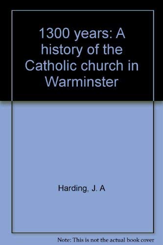 1300 YEARS: A history of the Catholic Church in Warminster