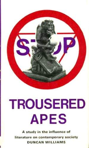 Stock image for Trousered apes: a study in the influence of literature on contemporary society for sale by ThriftBooks-Atlanta