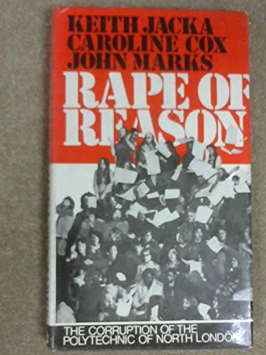 Stock image for Rape of Reason: The Corruption of the Polytechnic of North London for sale by Phatpocket Limited