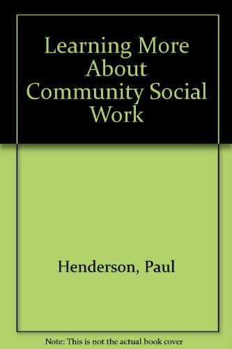 Learning More About Community Social Work (9780902789333) by Paul Henderson; Tony Scott; National Institute For Social Work