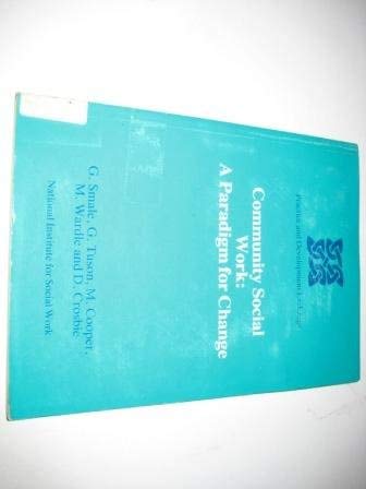 Stock image for Community Social Work: A Paradigm for Change (Practice & Development Exchange S.) for sale by WorldofBooks