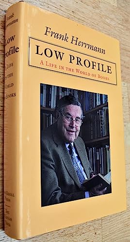 Stock image for Low Profile: A Life in the World of Books for sale by Bristlecone Books  RMABA