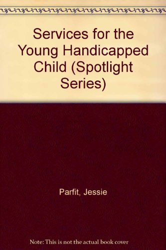 Stock image for Services for the Young Handicapped Child (Spotlight Series) for sale by Anybook.com