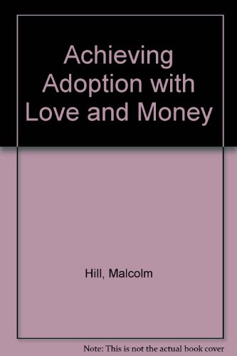 Stock image for Achieving Adoption with Love and Money for sale by The Guru Bookshop