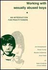 Working with sexually abused boys: An introduction for practitioners (9780902817517) by Christopherson, Jim;Armstrong, Helen;Hollows, Anne;National Children's Bureau;TAGOSAC