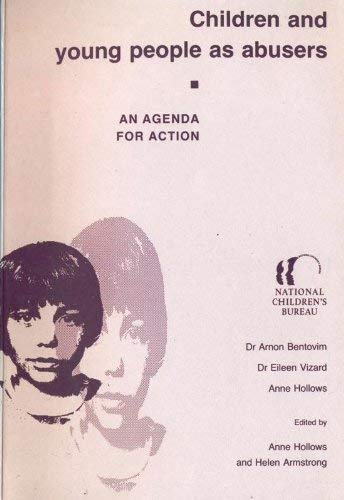 Children and Young People as Abusers: An Agenda for Action (9780902817562) by Bentovim, Arnon; Vizard, Eileen; Hollows, Anne