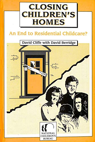 Stock image for Closing Children's Homes : An End to Residential Childcare? for sale by Better World Books Ltd