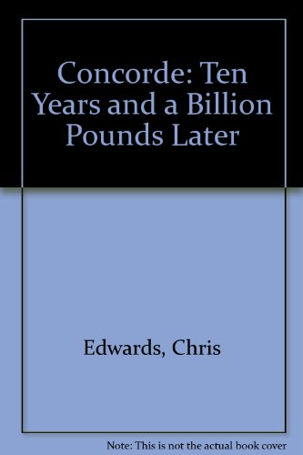 Concorde: ten years and a billion pounds later (9780902818248) by Edwards, Chris