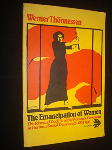 Stock image for The emancipation of women;: The rise and decline of the women's movement in German social democracy, 1863-1933; for sale by ThriftBooks-Atlanta