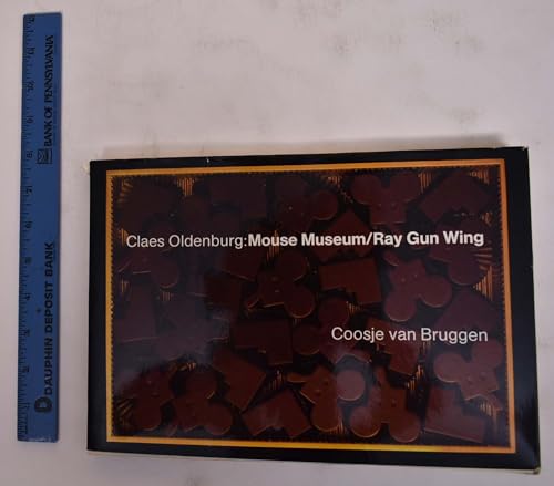 Claes Oldenburg: Mouse Museum / Ray Gun Wing (9780902825123) by Van Bruggen, Coosje