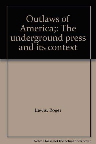 Stock image for Outlaws of America: The Underground Press and its Context for sale by Grendel Books, ABAA/ILAB