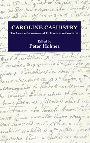 Imagen de archivo de Caroline Casuistry: The Cases of Conscience of Fr Thomas Southwell, SJ (Catholic Record Society: Records Series) a la venta por WorldofBooks