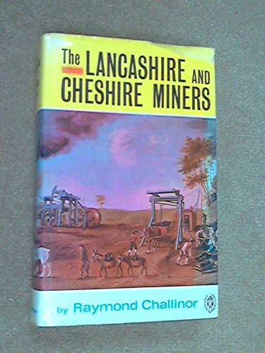 Beispielbild fr The Lancashire and Cheshire Miners. zum Verkauf von Anthony Vickers Bookdealer PBFA