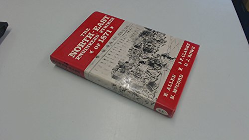 Beispielbild fr North-east Engineers' Strikes of 1871: The Nine Hours League zum Verkauf von WorldofBooks