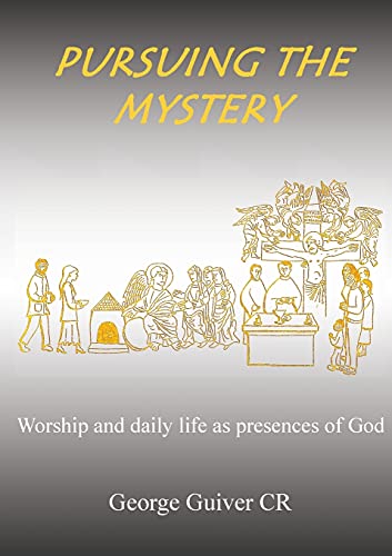 Beispielbild fr Pursuing the Mystery: Worship and daily life as presences of God zum Verkauf von WorldofBooks