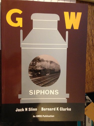 Stock image for Great Western Railway Siphons: An Account of Vehicles Built for Milk Traffic on the GWR (Pendragon Book) (Pendragon Books) for sale by NIGEL BIRD BOOKS