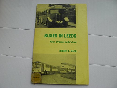 Beispielbild fr Buses in Leeds: Past, Present and Future zum Verkauf von Cambridge Rare Books